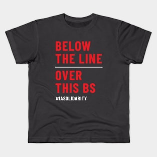 IATSE - Below the Line Is Over This BS Kids T-Shirt